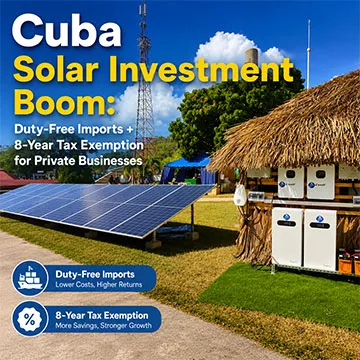 Solarinvestitionsboom in Kuba: Zollfreie-Einfuhren + 8-Jahressteuerbefreiung für Privatunternehmen